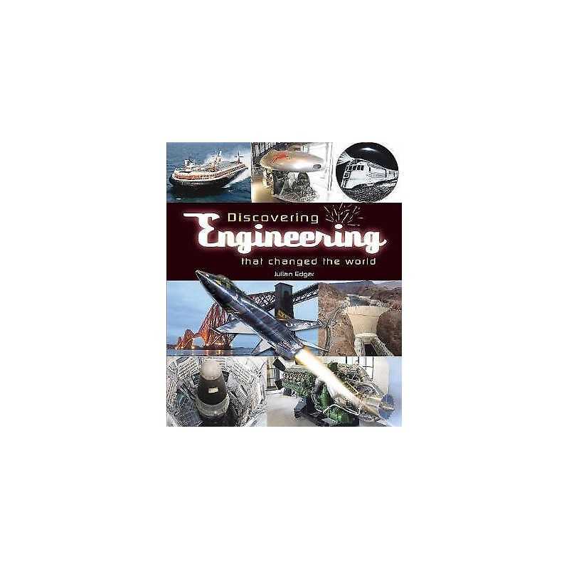 Discovering engineering that changed the world - 9781787113558