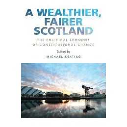 A Wealthier, Fairer Scotland - 9781474416436
