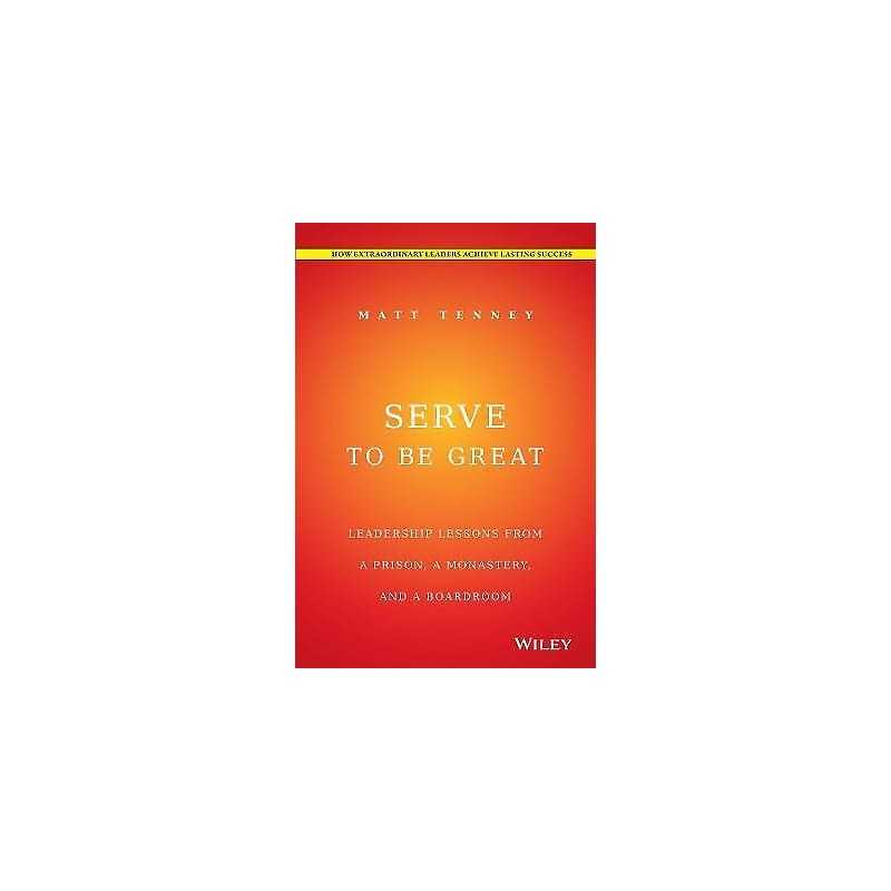 Serve to Be Great - 9781118868461