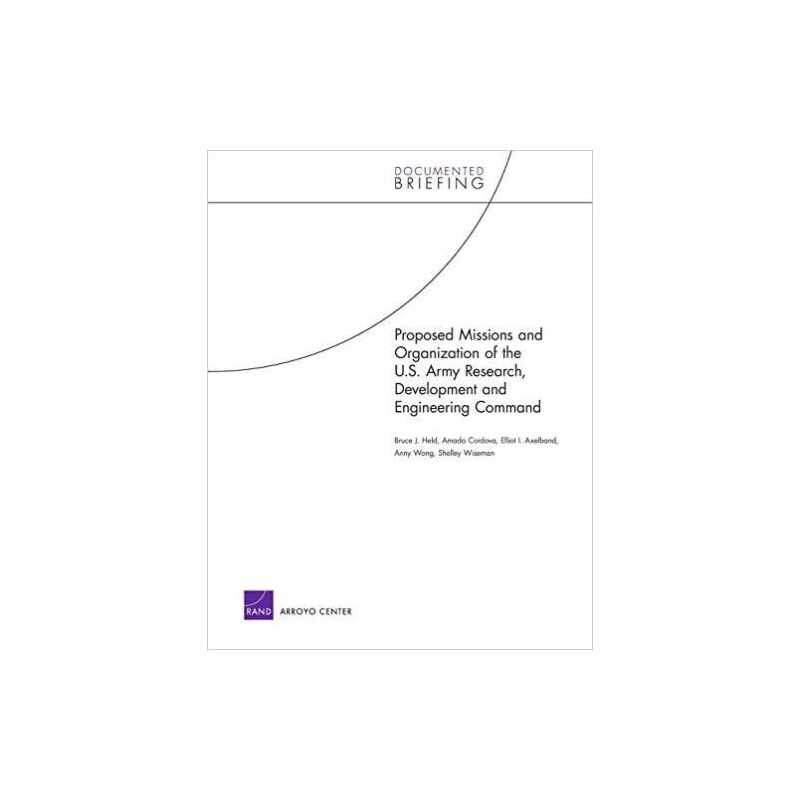Proposed Missions and Organization of the U.S. Army Research,... - 9780833037992