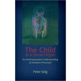 The Child as a Sense Organ - 9781621481836