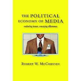 The Political Economy of Media - 9781583671610