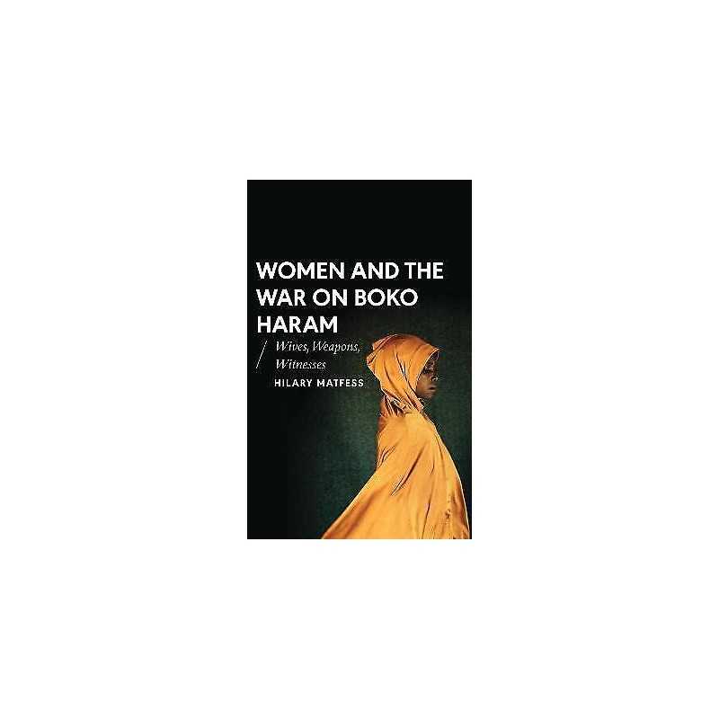Women and the War on Boko Haram - 9781786991454