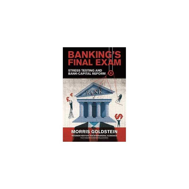 Bankings Final Exam - Stress Testing and Bank-Capital Reform - 9780881327052