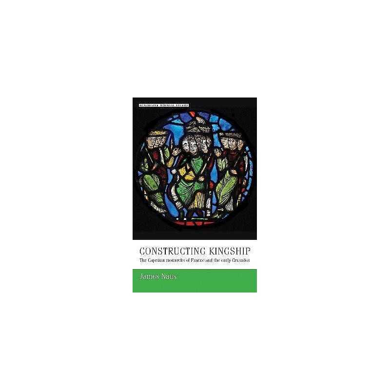 Constructing Kingship - 9781526127259