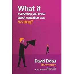 What if everything you knew about education was wrong? - 9781785831577