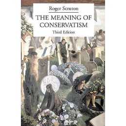 The Meaning of Conservatism - 9781587315039
