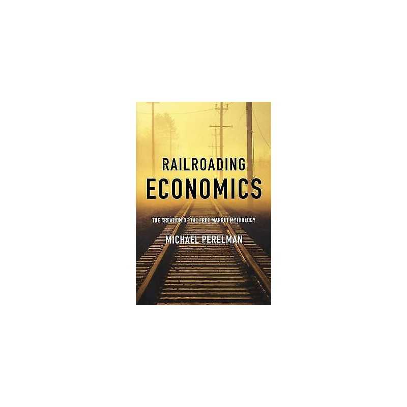 Railroading Economics - 9781583671351
