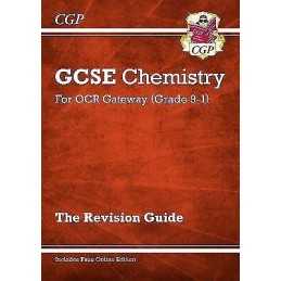 GCSE Chemistry: OCR Gateway Revision Guide (with Online Edition) - 9781782945673