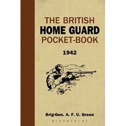The British Home Guard Pocketbook by A.F.U. Green Hardback Book  Fast