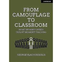 From Camouflage to Classroom: What my Army career taught me a... - 9781913622763