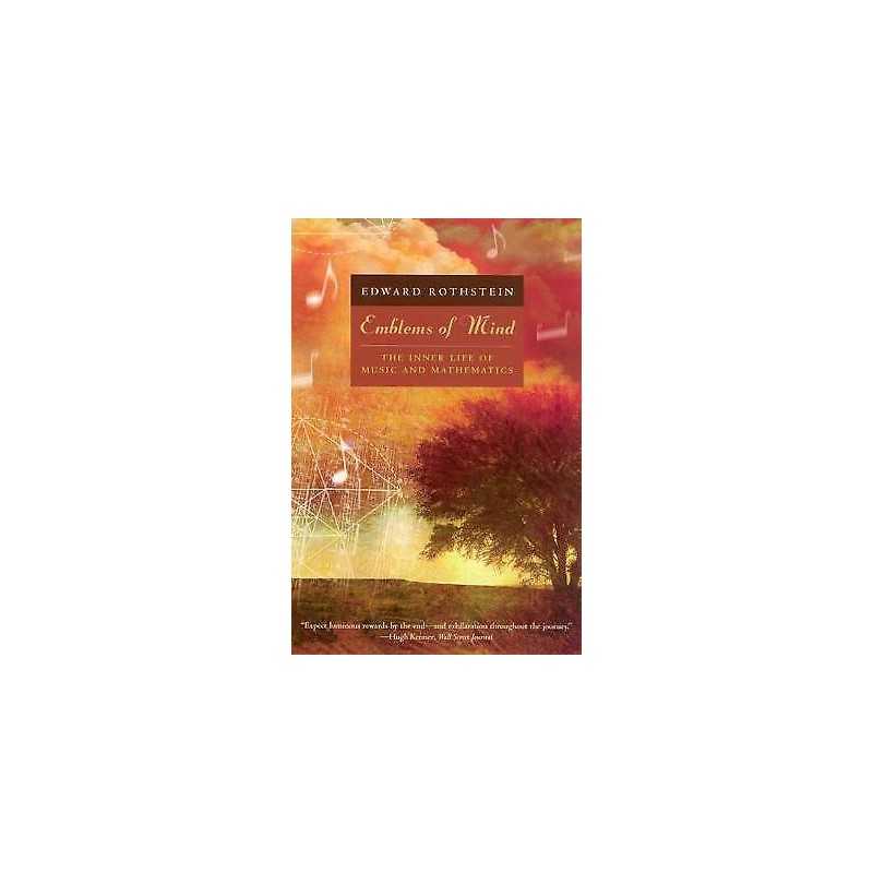 Emblems of Mind - The Inner Life of Music and Mathematics - 9780226729541