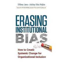 Erasing Institutional Bias - 9781523097579