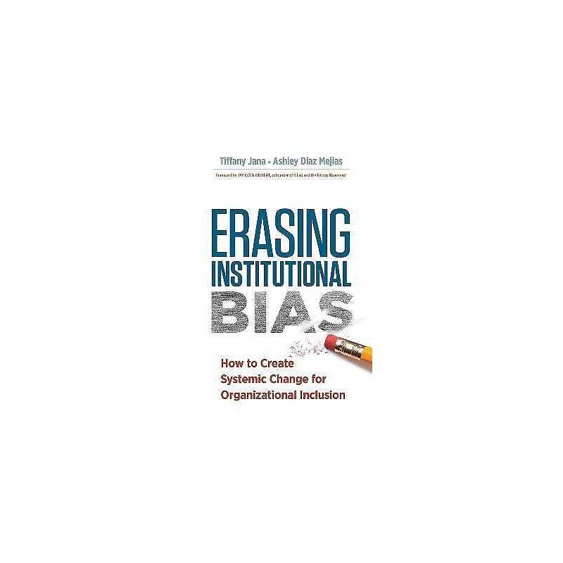Erasing Institutional Bias - 9781523097579