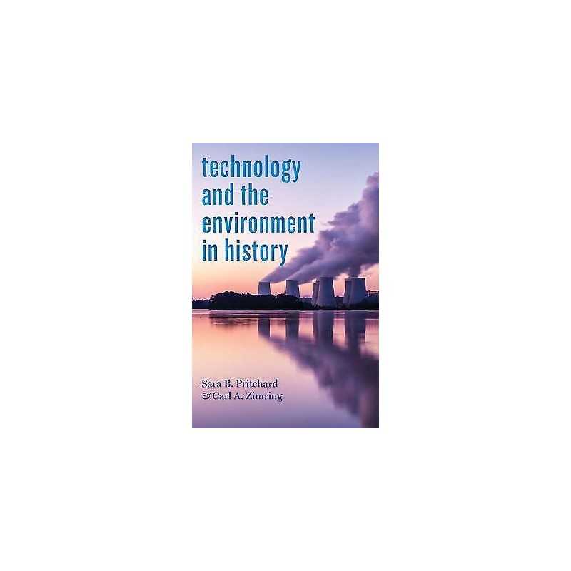 Technology and the Environment in History - 9781421438993