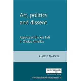 Art, Politics and Dissent - 9780719044694