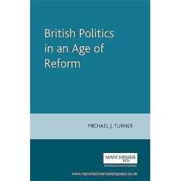 British Politics in an Age of Reform - 9780719051869
