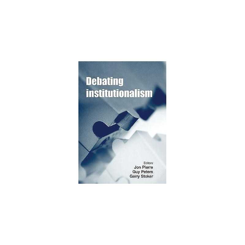 Debating Institutionalism - 9780719090004