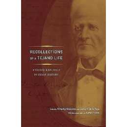 Recollections of a Tejano Life - 9781477302170