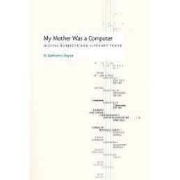 My Mother Was a Computer - 9780226321486