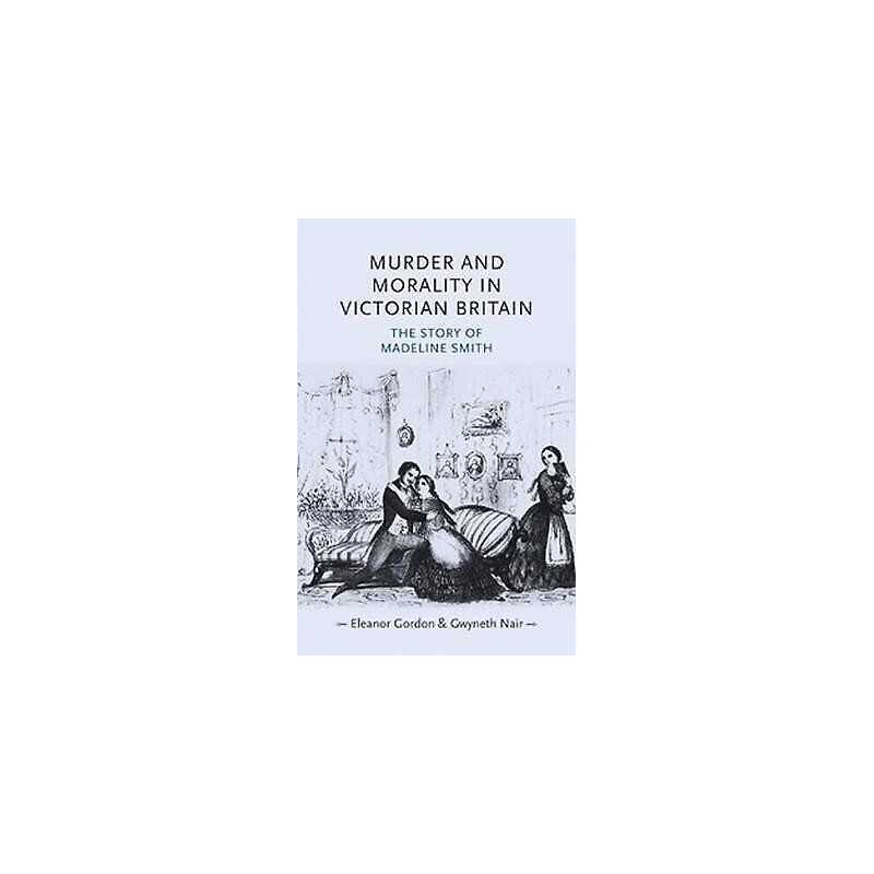 Murder and Morality in Victorian Britain - 9780719080692