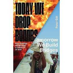Today We Drop Bombs, Tomorrow We Build Bridges - 9781783601226
