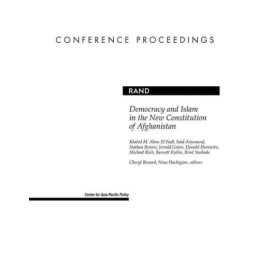 Democracy and Islam in the New Constitution of Afghanistan - 9780833033581