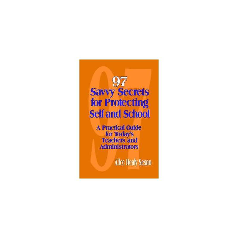 97 Savvy Secrets for Protecting Self and School - 9780803967298