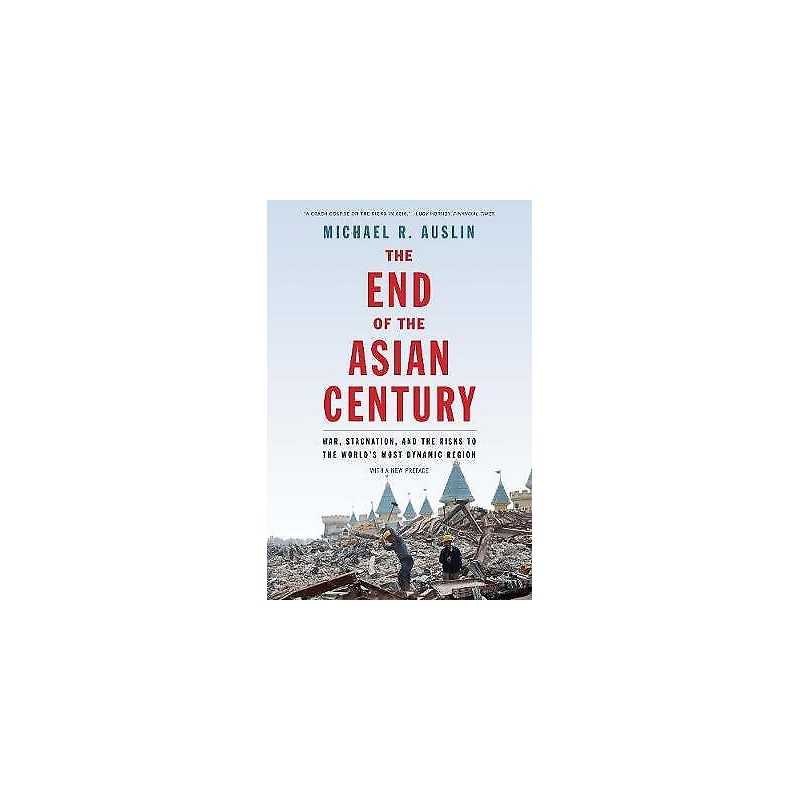The End of the Asian Century - 9780300239980