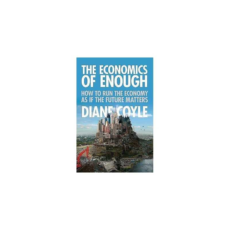 The Economics of Enough - 9780691156293