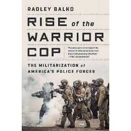 Rise of the Warrior Cop - 9781541774537