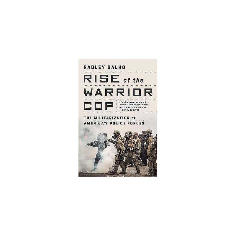 Rise of the Warrior Cop - 9781541774537
