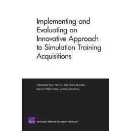 Implementing and Evaluating an Innovative Approach to Simulat... - 9780833039033