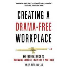Creating a Drama-Free Workplace - 9781632651570
