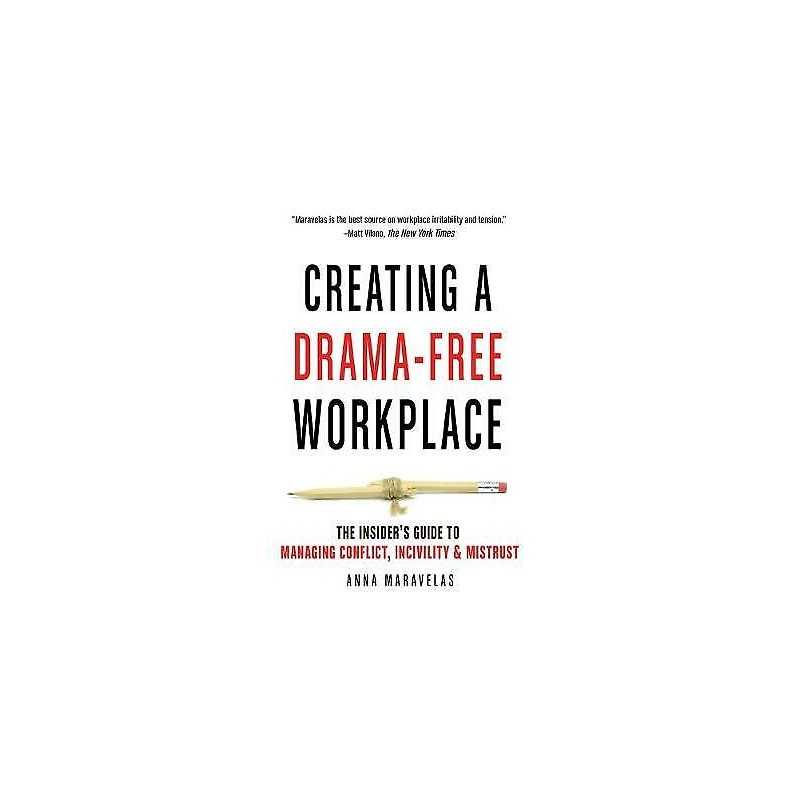 Creating a Drama-Free Workplace - 9781632651570