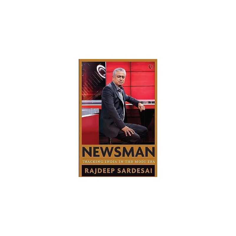 Newsman: Tracking India in the Modi Era - 9789353041540