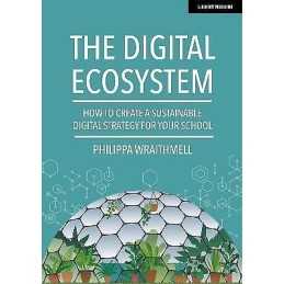 The Digital Ecosystem: How to create a sustainable digital st... - 9781913622855