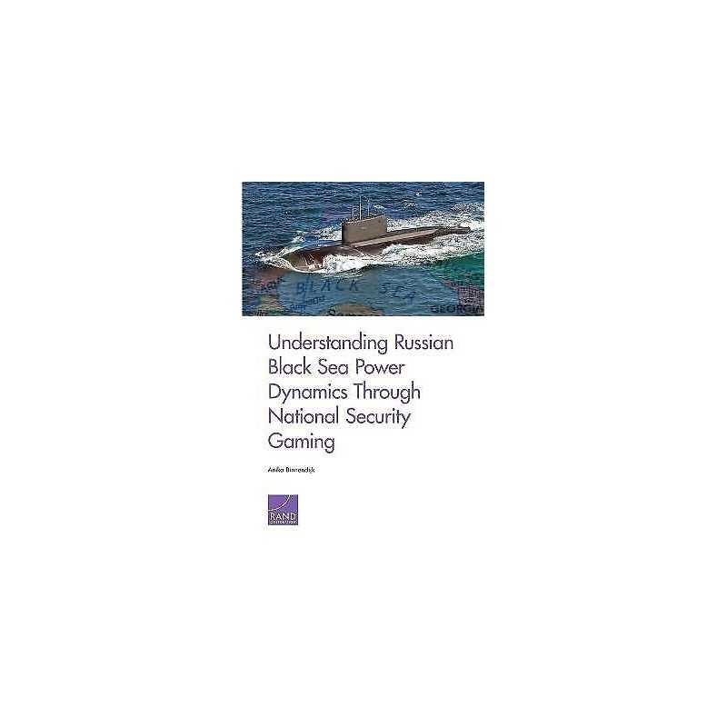 Understanding Russian Black Sea Power Dynamics Through Nation... - 9781977403452