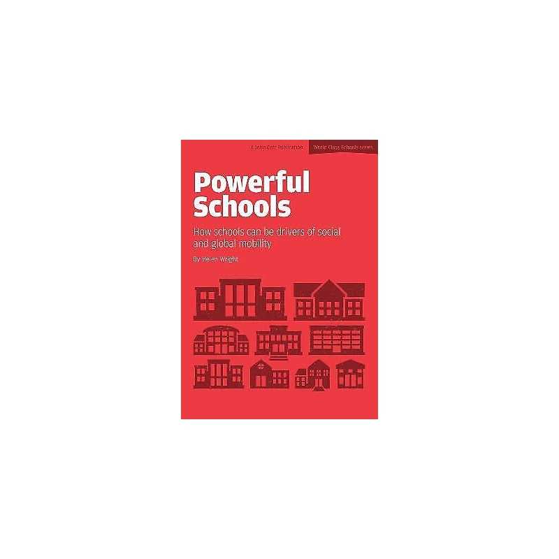 Powerful Schools: Schools as drivers of social and global mob... - 9781909717848