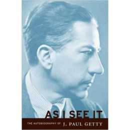 As I See It - The Autobiography of J.Paul Getty - 9780892367009