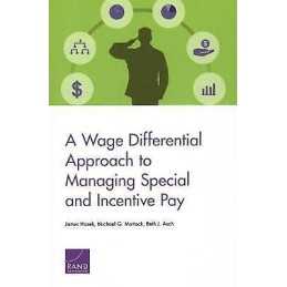 A Wage Differential Approach to Managing Special and Incentiv... - 9781977401298