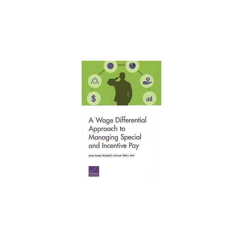 A Wage Differential Approach to Managing Special and Incentiv... - 9781977401298