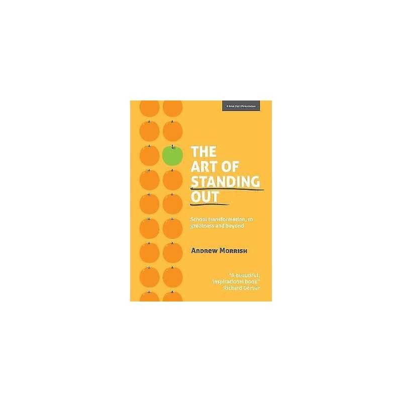 The Art of Standing Out: Transforming Your School to Outstand... - 9781909717831
