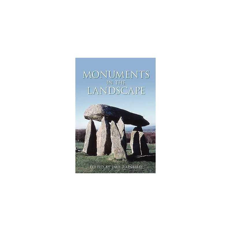 Monuments in the Landscape - 9780752442839