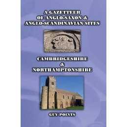 A Gazetteer of Anglo-Saxon & Anglo-Scandinavian Sites: Cambri... - 9780993033957