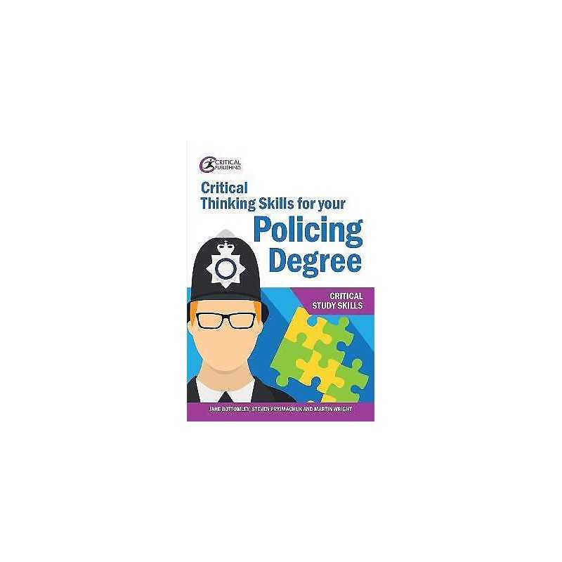 Critical Thinking Skills for your Policing Degree - 9781913063450