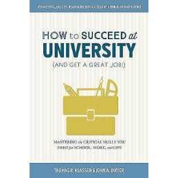 How to Succeed at University (and Get a Great Job!) - 9780774838986