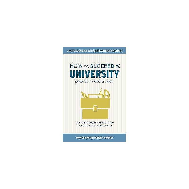 How to Succeed at University (and Get a Great Job!) - 9780774838986