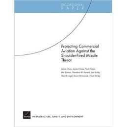 Protecting Commercial Aviation Against the Shoulder-fired Mis... - 9780833037183