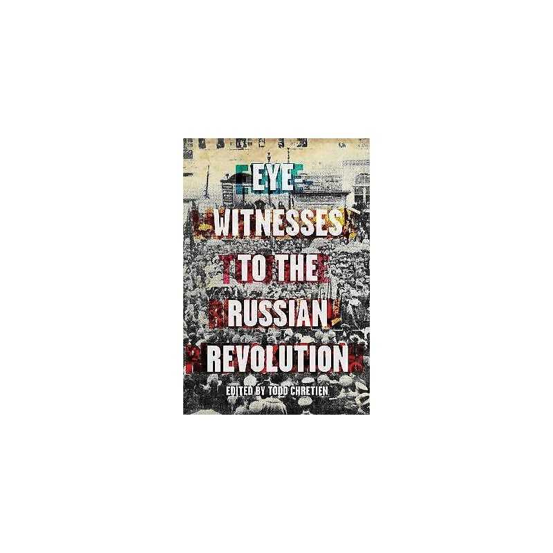 Eyewitnesses To The Russian Revolution - 9781608468614